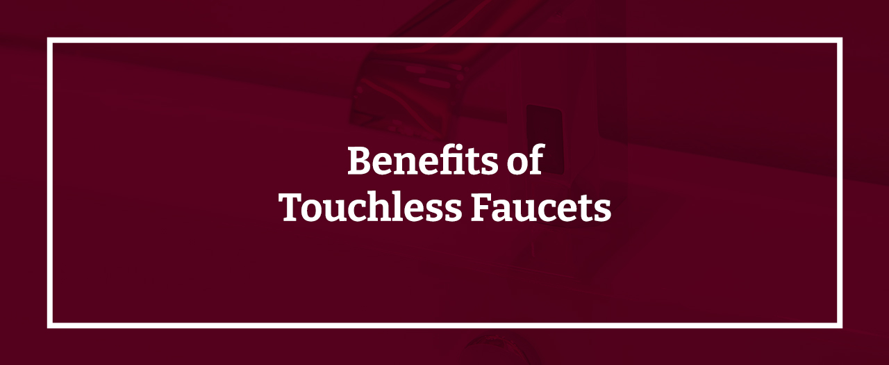 Benefit of Touchless Faucets How Do Touchless Faucets Work